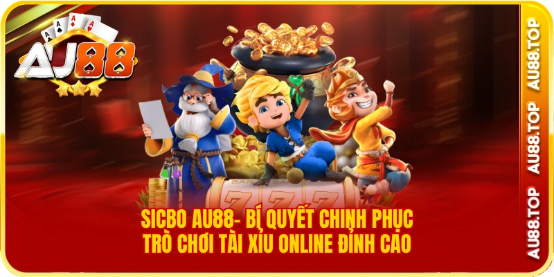 Sicbo Au88- Chinh Phục Trò Chơi Tài Xỉu Online Đỉnh Cao